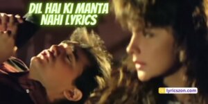 Dil Hai Ki Manta Nahi Lyrics